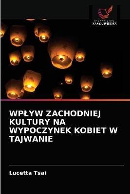 WP¿YW ZACHODNIEJ KULTURY NA WYPOCZYNEK KOBIET W TAJWANIE