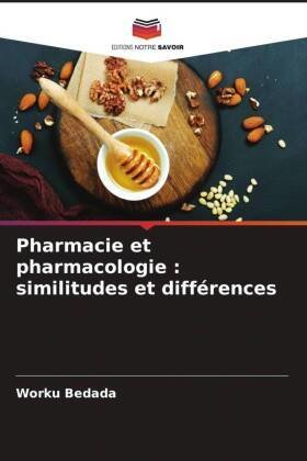 Pharmacie et pharmacologie : similitudes et différences