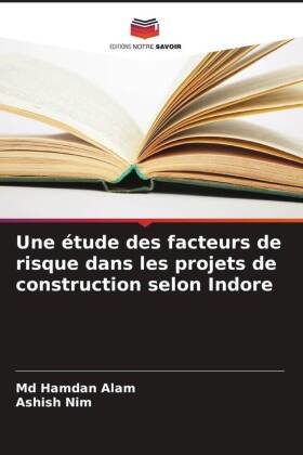 Une étude des facteurs de risque dans les projets de construction selon Indore