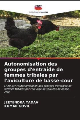 Autonomisation des groupes d'entraide de femmes tribales par l'aviculture de basse-cour