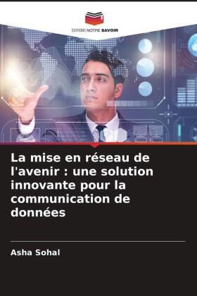 La mise en réseau de l'avenir : une solution innovante pour la communication de données