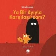 Ya Bir Ayiyla Karsilasirsam