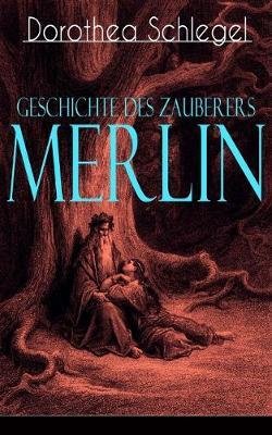 Geschichte des Zauberers Merlin: Aufregende Geschichte der bekanntesten mythischen Zauberer