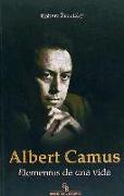 Albert Camus : elementos de una vida