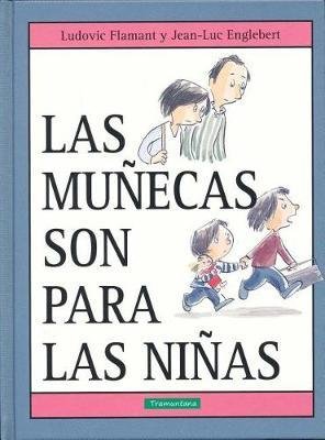 Las Munecas Son Para Las Ninas