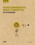 Guía breve : 50 descubrimientos, ideas y conceptos en astronomía