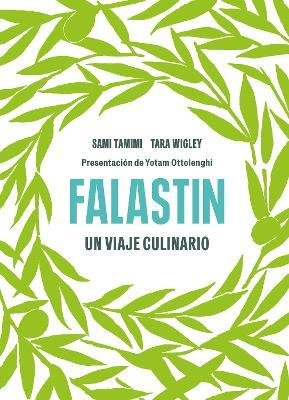 Falastin. Un Viaje Culinario / Falastin. a Cookbook