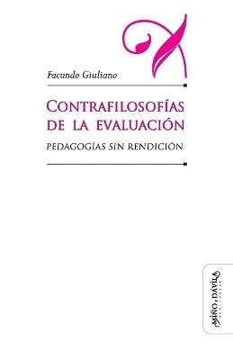 Contrafilosofías de la evaluación: Pedagogías sin redención