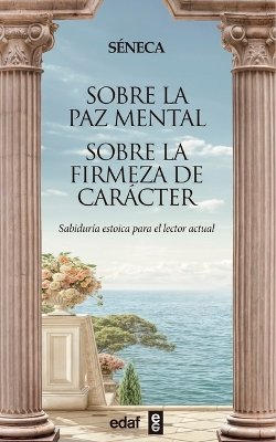 Sobre la paz mental. Sobre la firmeza de carácter