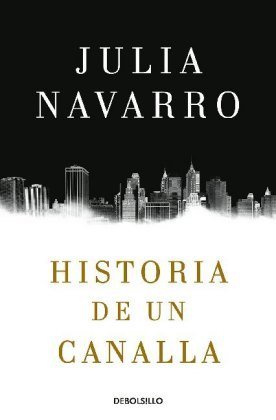 Historia de Un Canalla / Story of a Sociopath: A Novel