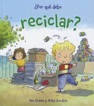 Por Que Debo Reciclar?