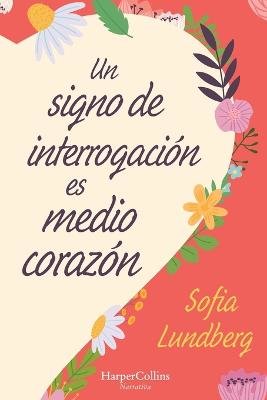 Un signo de interrogacion es medio corazon