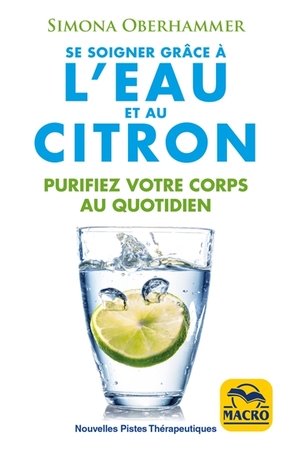 Se soigner grâce à l'eau et au citron : purifiez votre corps au