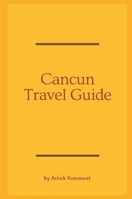 Cancun Travel Guide