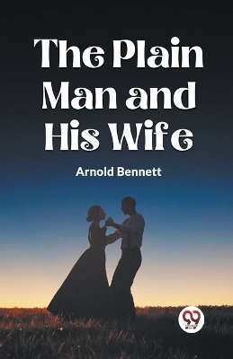 THE PLAIN MAN AND HIS WIFE