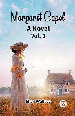 Margaret Capel A Novel vol. 1