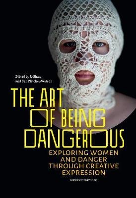 The Art of Being Dangerous