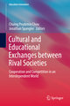 Cultural and Educational Exchanges between Rival Societies