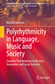 Polyrhythmicity in Language, Music and Society