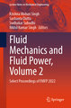 Fluid Mechanics and Fluid Power, Volume 2