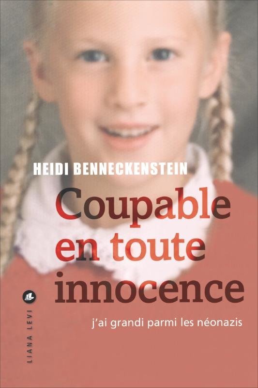 Coupable en toute innocence : j'ai grandi parmi les néonazis