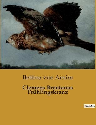 Clemens Brentanos Frühlingskranz