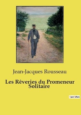 Les Rêveries du Promeneur Solitaire