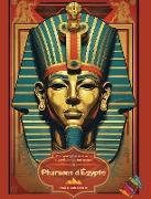 Pharaons d'Égypte - Livre de coloriage pour les passionnés de la civilisation égyptienne ancienne