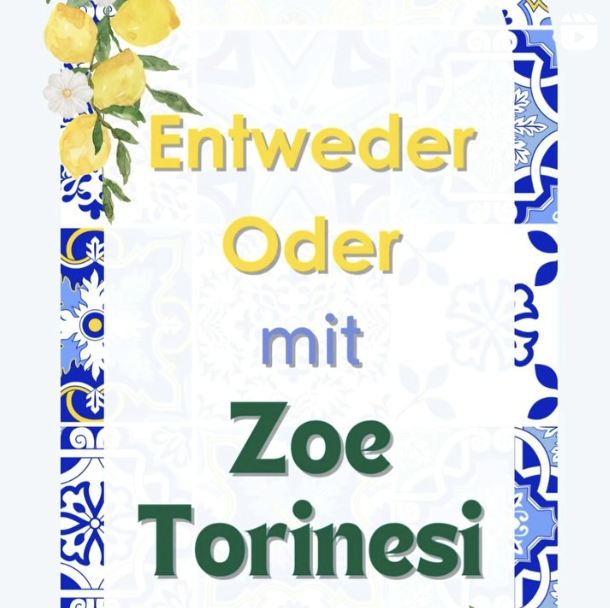 Entweder Oder mit Zoe Torinesi